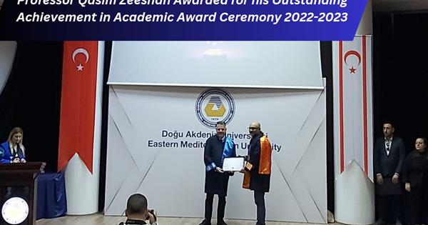 Professor Qasim Zeeshan Awarded for his Outstanding Achievement in Academic Award Ceremony 2022-2023